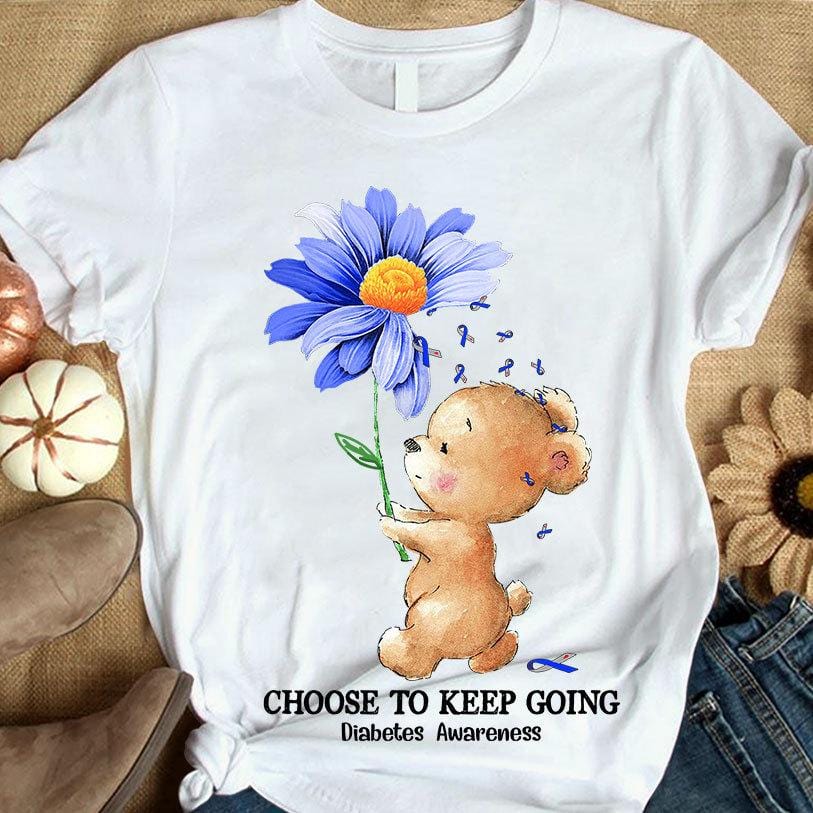 Choose To Keep Going, Diabetes Awareness Shirt, Blue Sunflower Bear