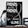 Friends Don't Let Fight Alone, Type 1 Diabetes Awareness Poster, Canvas, Wall Print Art