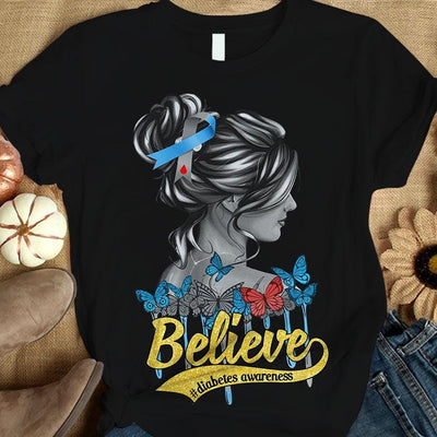 Believe, Diabetes Awareness Support Shirt, Woman Warrior