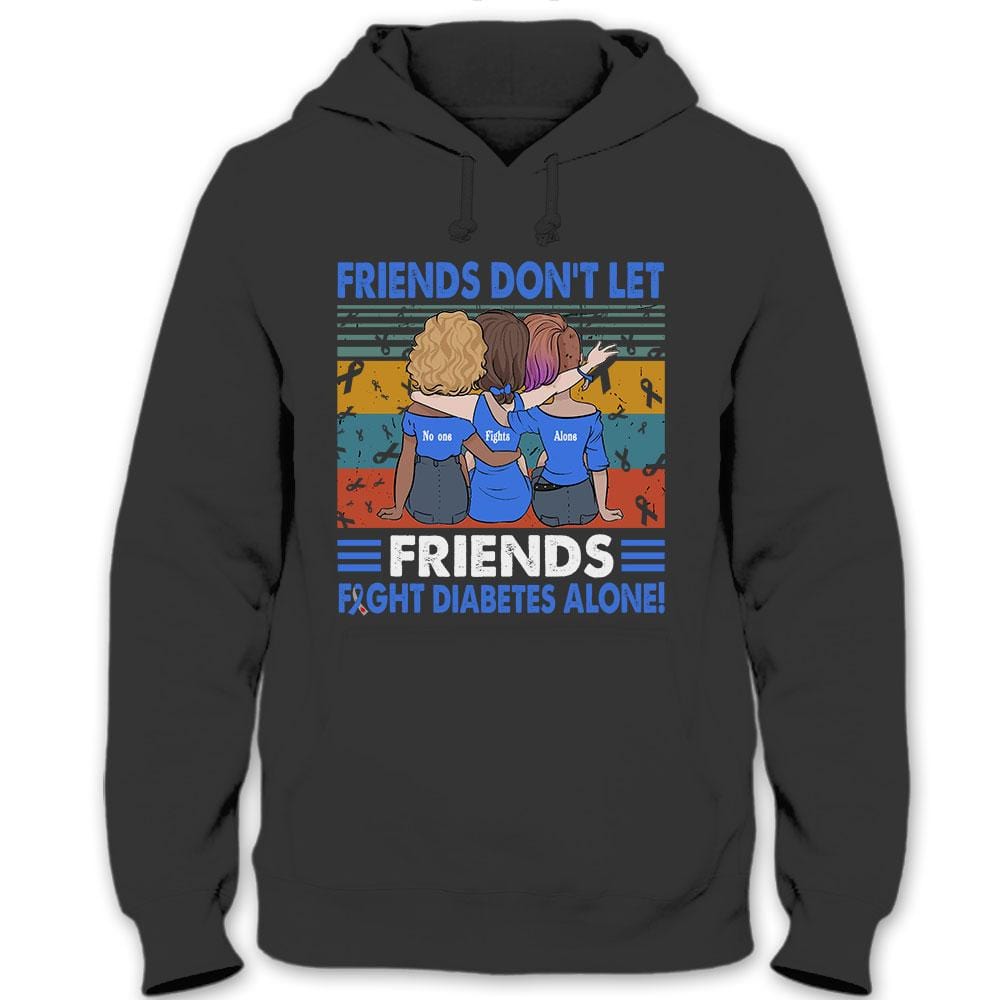 Diabetes Awareness Support Shirt, Don't Let Friends Fights Alone Woman