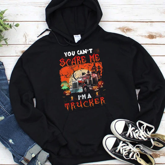 Sudadera con capucha y camisetas de Halloween "No puedes asustarme, soy camionero"