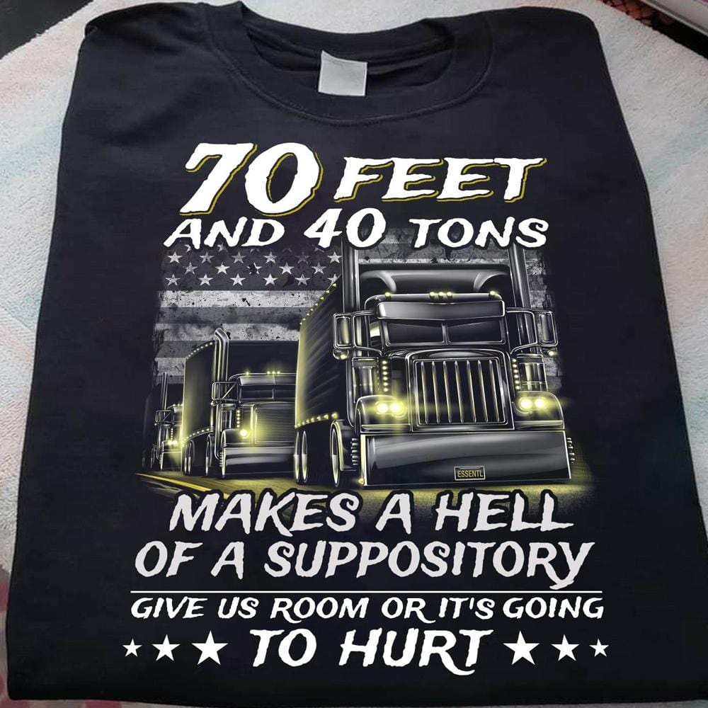 Trucker Shirt Sayings, 70 Feet Essential Men Women