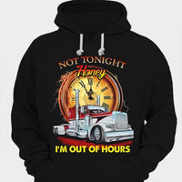 Not Tonight Honey I'm Out Of Hours Trucker Shirts