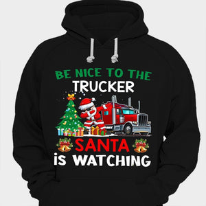 Be Nice To The Trucker Santa Is Watching Christmas Shirts