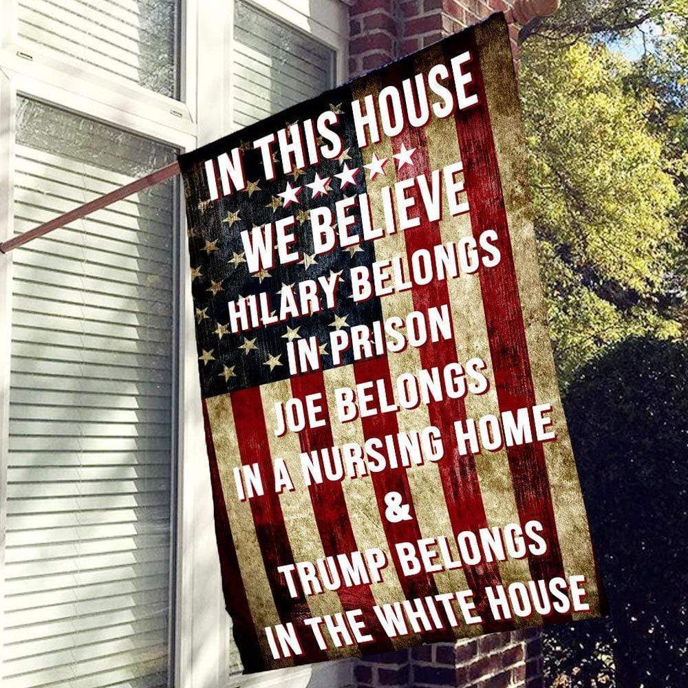 In This House Trump Belongs In The White House & Garden Flag For Trump'fan