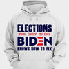 Elections The Only Thing Biden Knows How To Fix Shirts For Donald Trump'fan