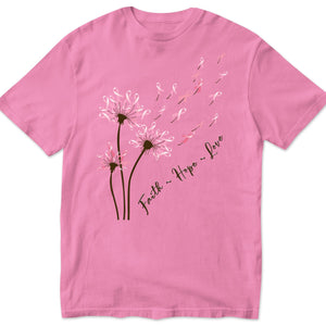 Dandelion Faith Hope Love Breast Cancer Awareness T Shirts