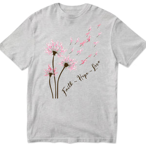 Dandelion Faith Hope Love Breast Cancer Awareness Long Sleeve Shirts