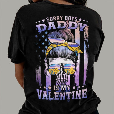 Sorry Boys Daddy Is My Valentine Shirts