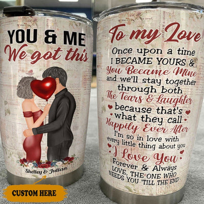 To My Love You & Me We Got This Personalized Valentine Tumbler