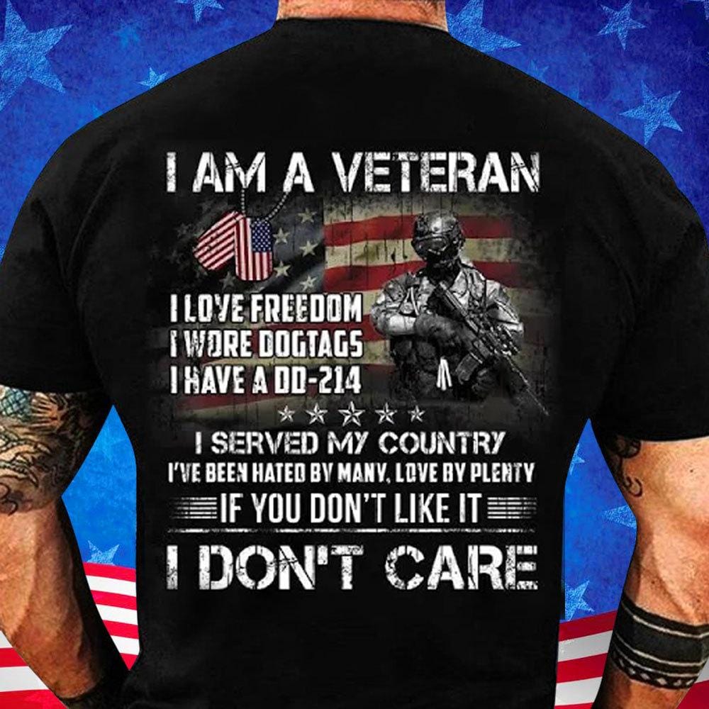 I Am A Veteran I Don't Care Shirts