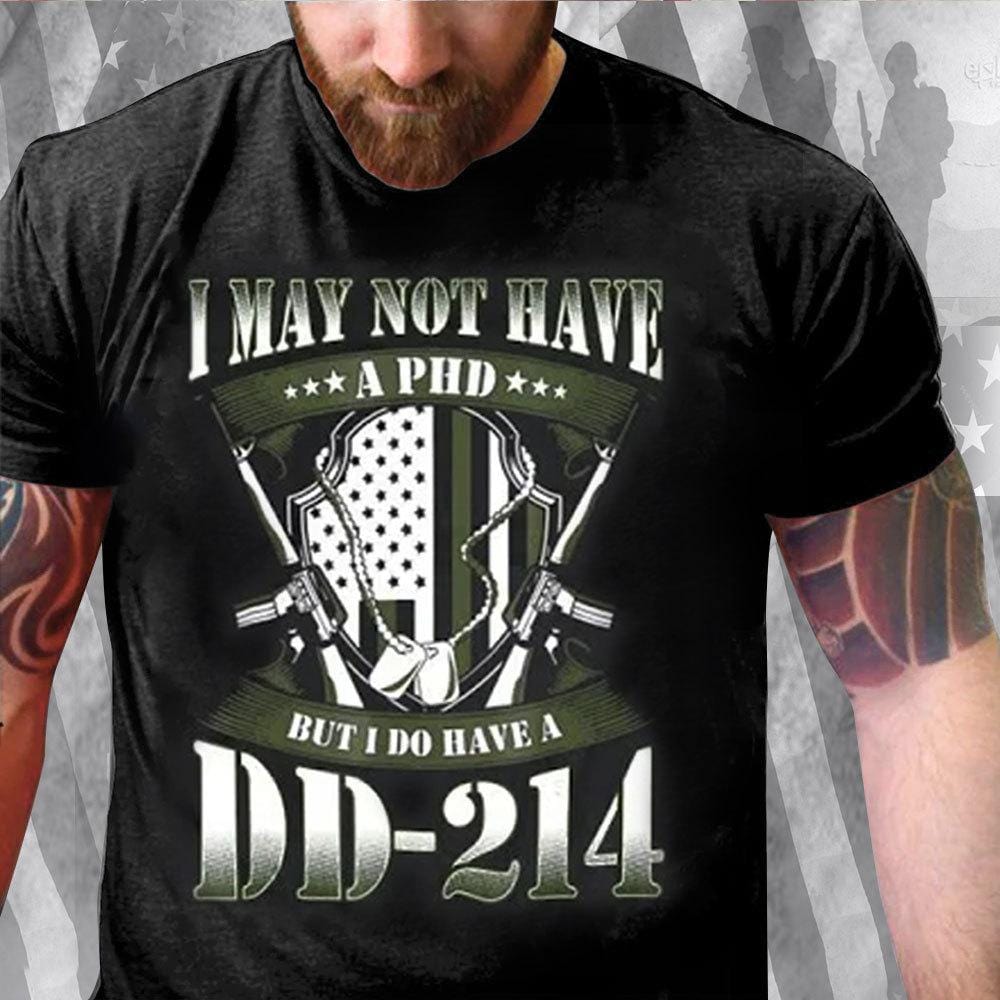 Puede que no tenga un doctorado, pero sí tengo un DD 214 Camisetas de veteranos