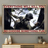 Everything Will Kill You So Choose Something Fun Veteran Poster, Canvas