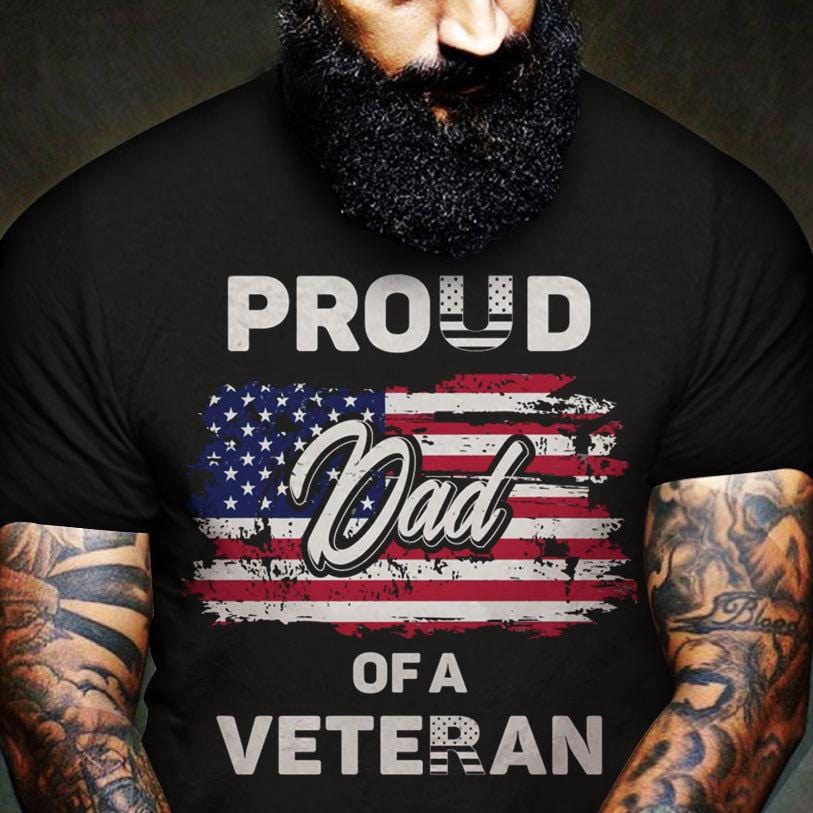 Proud Dad Of A Veteran Shirts