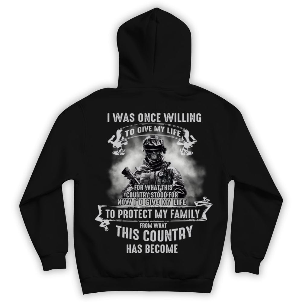 Una vez estuve dispuesto a dar mi vida para proteger a mi familia Camisetas de veteranos