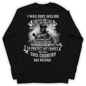 I Was Once Willing To Give My Life To Protect My Family Veteran Shirts