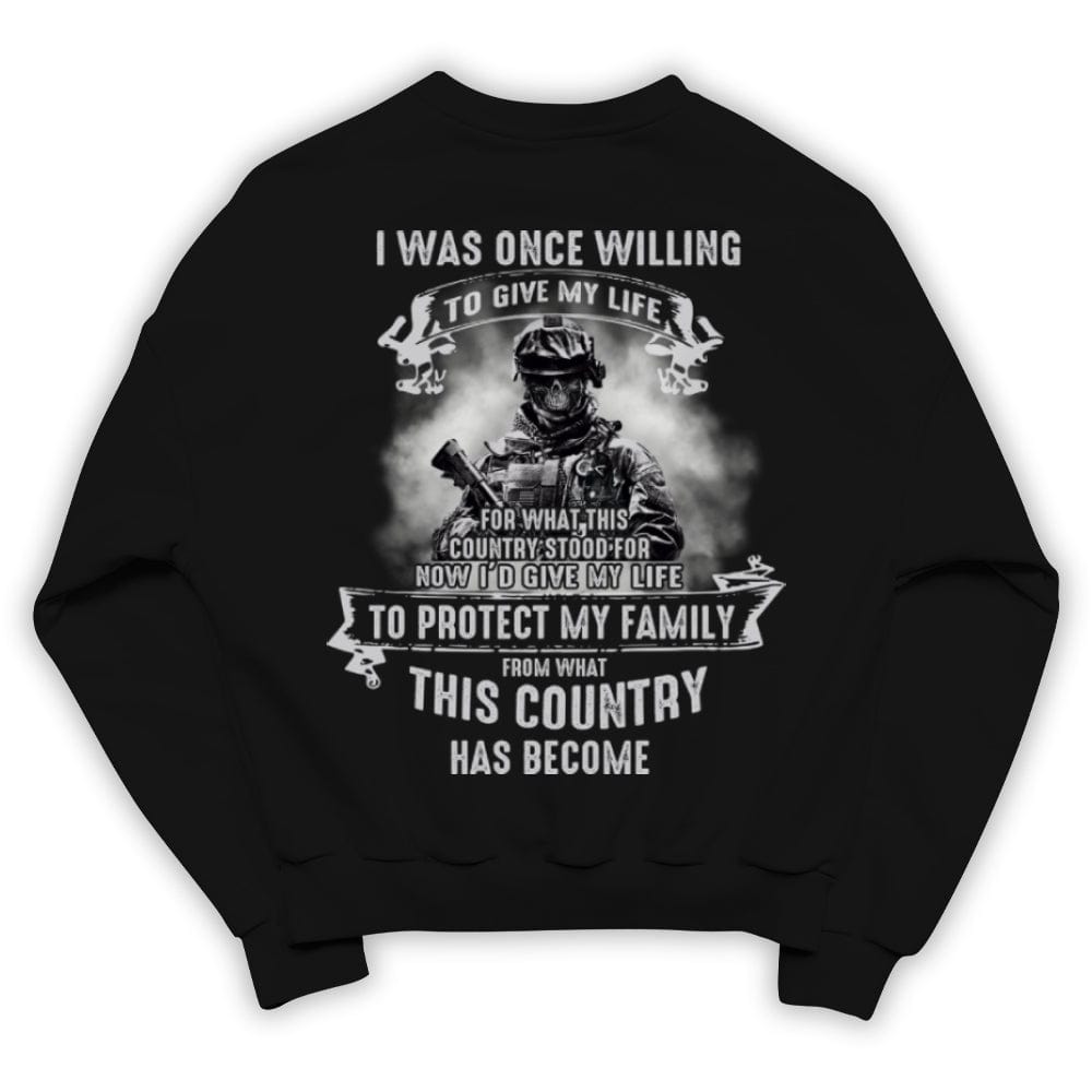 Una vez estuve dispuesto a dar mi vida para proteger a mi familia Camisetas de veteranos