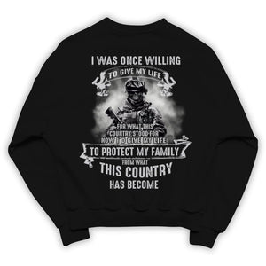 I Was Once Willing To Give My Life To Protect My Family Veteran Shirts