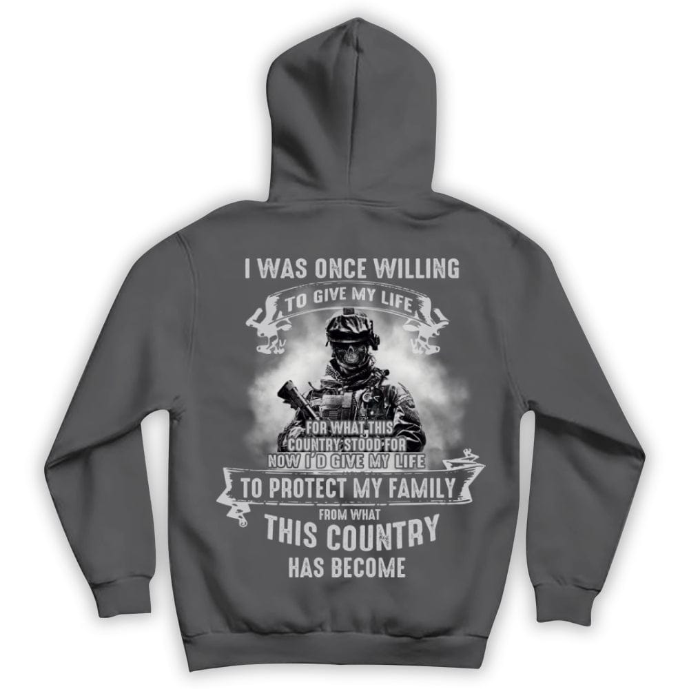 Una vez estuve dispuesto a dar mi vida para proteger a mi familia Camisetas de veteranos