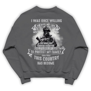 I Was Once Willing To Give My Life To Protect My Family Veteran Shirts