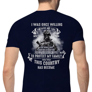 I Was Once Willing To Give My Life To Protect My Family Veteran Shirts