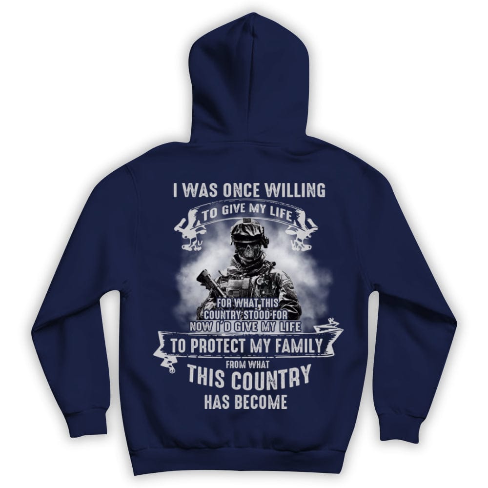 Una vez estuve dispuesto a dar mi vida para proteger a mi familia Camisetas de veteranos