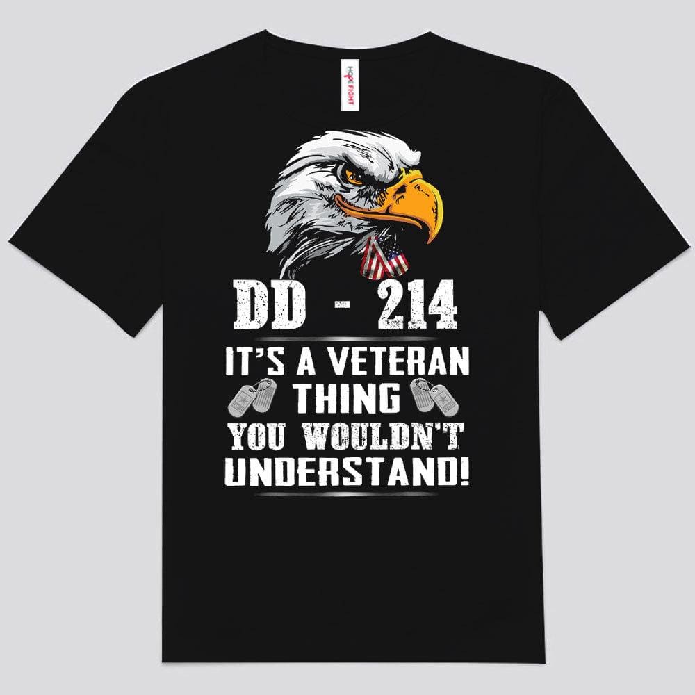 Dd 214 It's A Veteran Thing You Wouldn't Understand Shirts