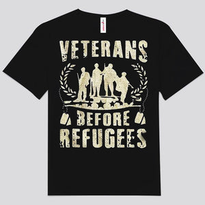 Veterans Before Refugees Shirts