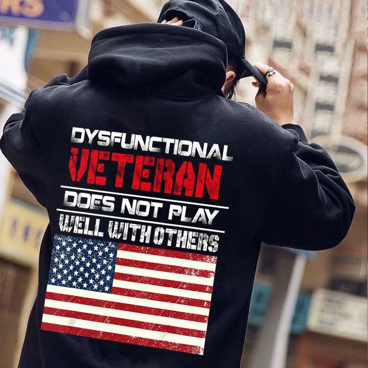 Dysfunctional Veteran Does Not Play Well With Others Hoodie, Shirts