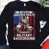 Never Underestimate A Woman With A Military Background Veteran Hoodie, Shirts