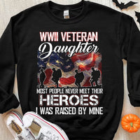 WWII Veteran Daughter Most People Never Meet Their Hero Veteran Hoodie, Shirts