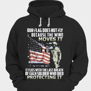 Our Flag Does Not Fly Because The Wind Moves It Veteran Shirts