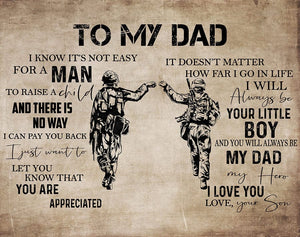 To My Dad I Know It's Not Easy For A Man To Raise A Child Veteran Soldier Military Dad Poster, Canvas