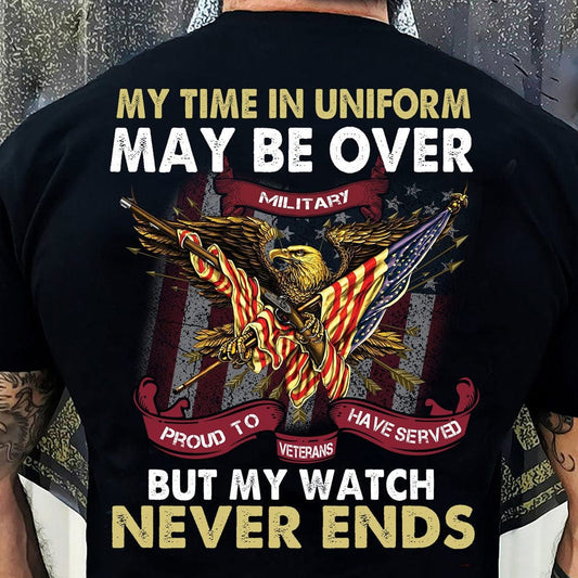 Mi tiempo en uniforme puede haber terminado, pero mi guardia nunca termina Camisetas de veteranos