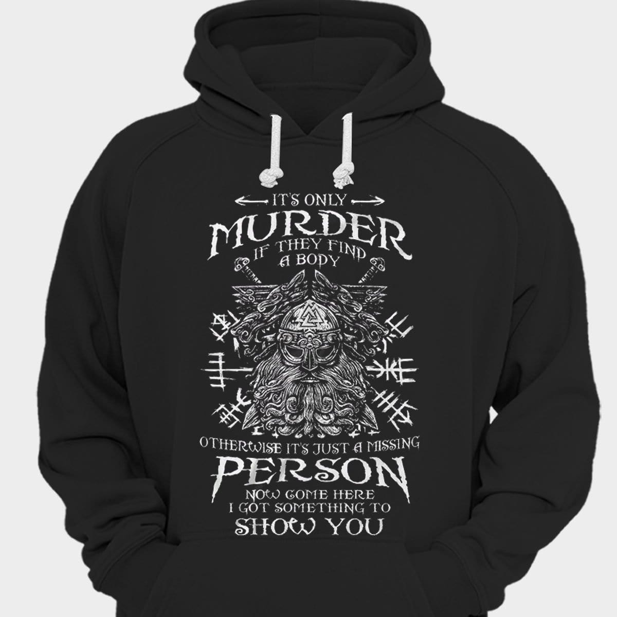 It's Only Murder If They Find A Body Viking Shirts