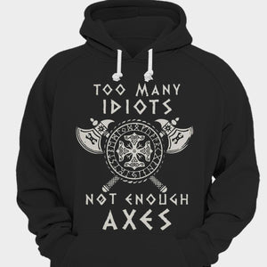 Demasiados idiotas y no suficientes hachas Camisetas vikingas