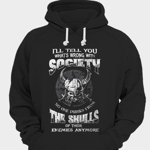 I'll Tell You What's Wrong With Society The Skulls Viking Shirts