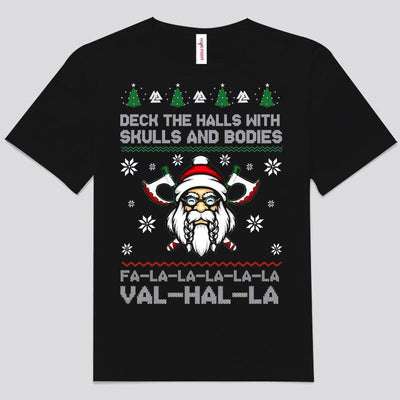 Deck The Halls With Skulls And Bodies Valhalla Christmas Viking Shirt