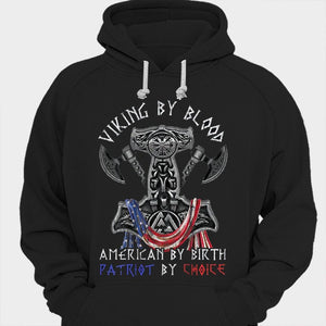 Viking By Blood, American By Birth, Patriot By Choice Shirts