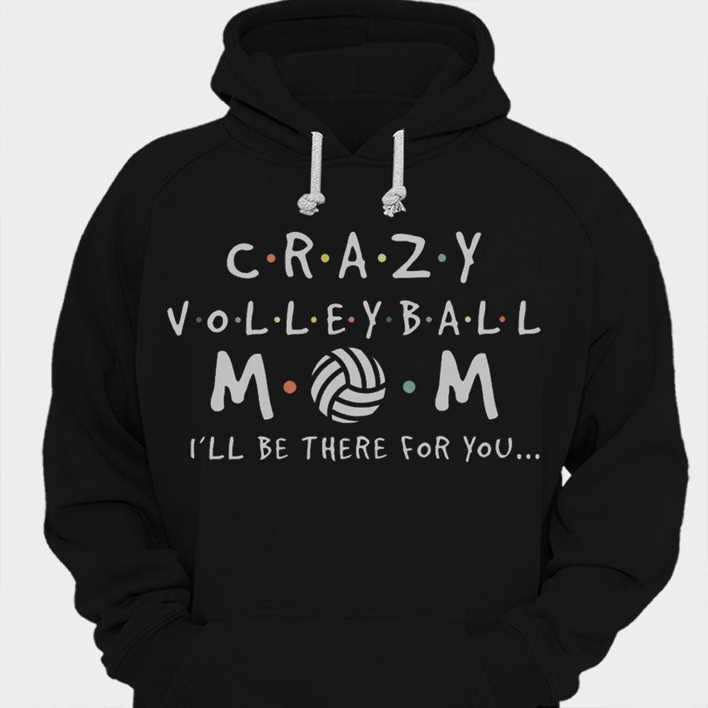 Camisetas de mamá loca del voleibol: "Estaré allí para ti"