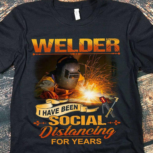 He estado practicando el distanciamiento social durante años, camisetas de soldador
