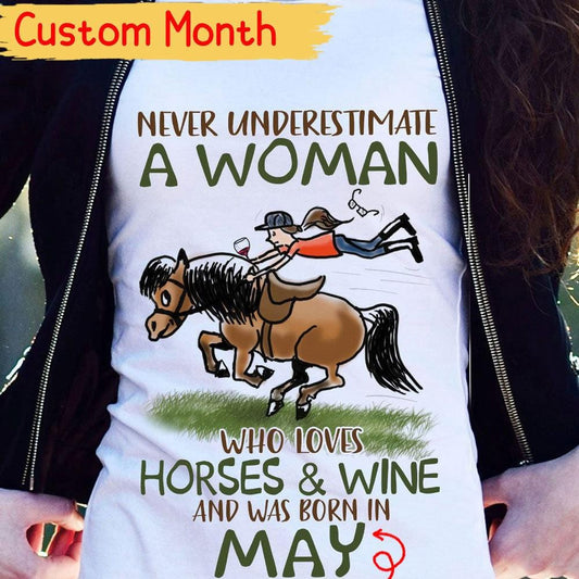 Camiseta personalizada para amantes del vino y los caballos. Nunca subestimes a una mujer. Mes personalizado
