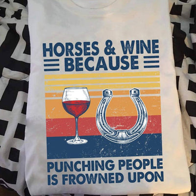Horse Wine Lover Shirt, Punching People Is Frowned Upon, Wine Glass Shirt