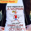 Personalized Wine Running Shirts Never Underestimate A Woman
