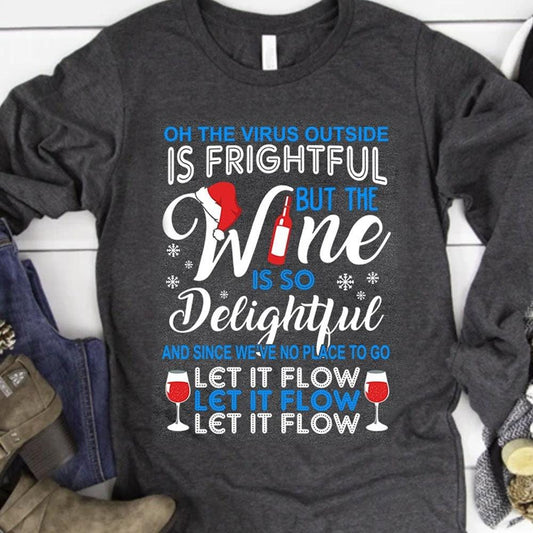 Oh, el virus de afuera es aterrador, pero el vino es delicioso, camisetas navideñas de vino