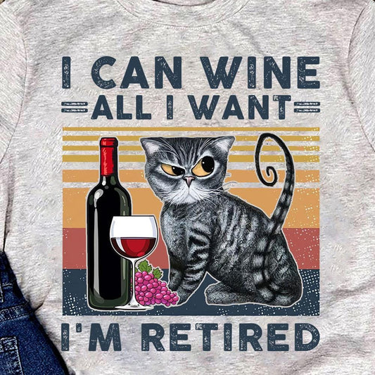 Puedo beber todo el vino que quiera. Estoy jubilado. Camisetas de vino para gatos.