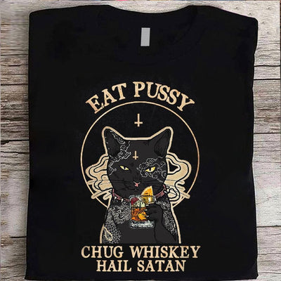 Eat Pussy Chug Whiskey, Hail Satan With Cat, Halloween Wine Shirts