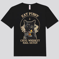 Eat Pussy Chug Whiskey Hail Satan Black Cat Wine Shirts