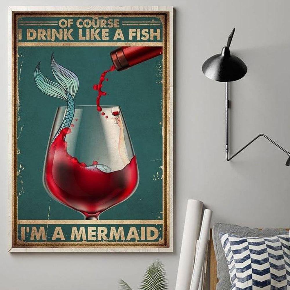 Of Course I Drink Like A Fish, I'm A Mermaid, Wine Poster, Canvas