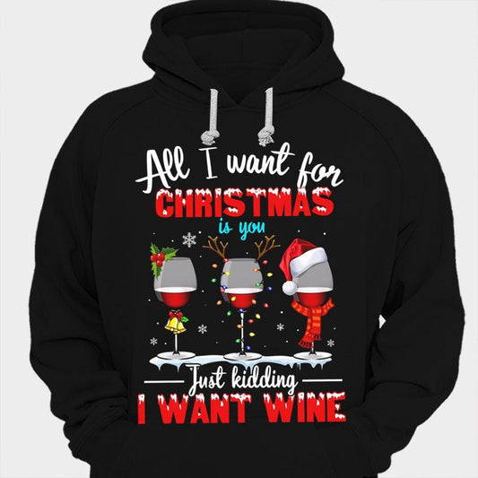Todo lo que quiero para Navidad eres tú. Estoy bromeando. Quiero camisetas de vino.